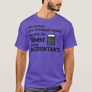Accountant Accounting Cpa Funny Saying Gift 13 T-Shirt