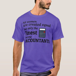 Accountant Accounting Cpa Funny Saying Gift 13 T-Shirt