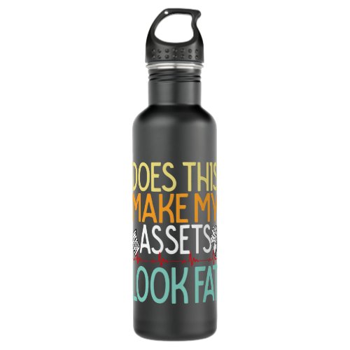 Accountant Accounting Does This Make My Assets Loo Stainless Steel Water Bottle