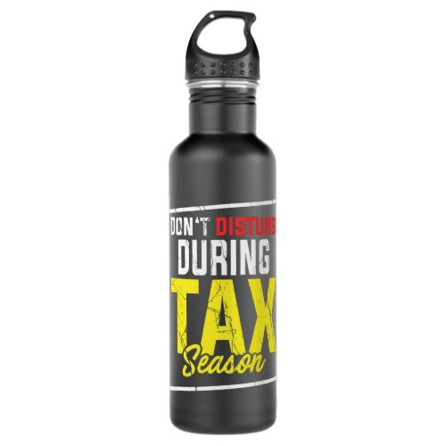 Accountant Accounting Dont Disturb Funny Tax Seaso Stainless Steel Water Bottle