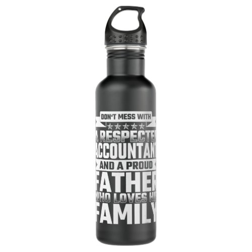 Accountant Accounting Dont Mess With A Respected A Stainless Steel Water Bottle