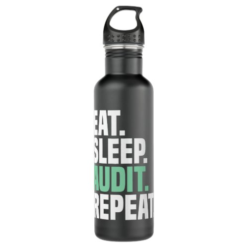 Accountant Accounting Eat Sleep Audit Repeat CPA F Stainless Steel Water Bottle