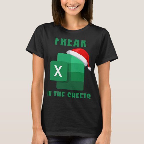 Accountant Accounting Freak In The Sheets Spreadsh T_Shirt