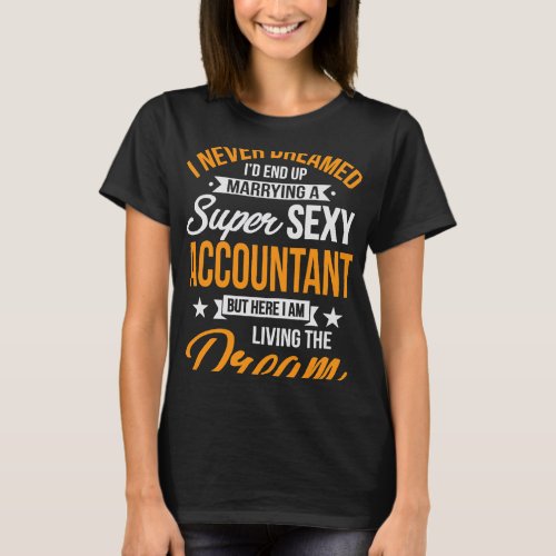 Accountant Accounting Funny Accounting Never Dream T_Shirt