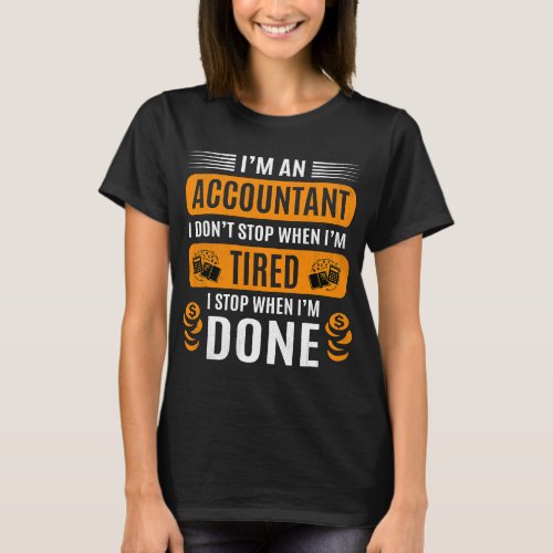 Accountant Accounting Funny Im An Accountant I Sto T_Shirt