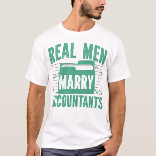 Accountant Accounting Real Men Marry Accountants T_Shirt