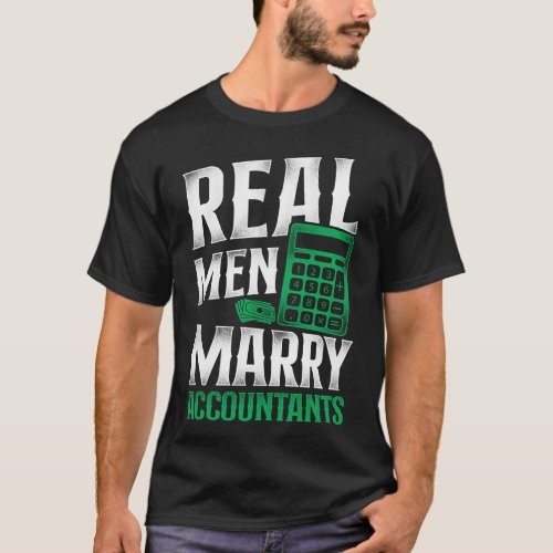 Accountant Accounting Real Men Marry Accountants T_Shirt