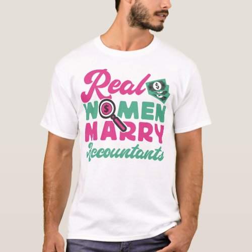 Accountant Accounting Real Women Marry Accountants T_Shirt