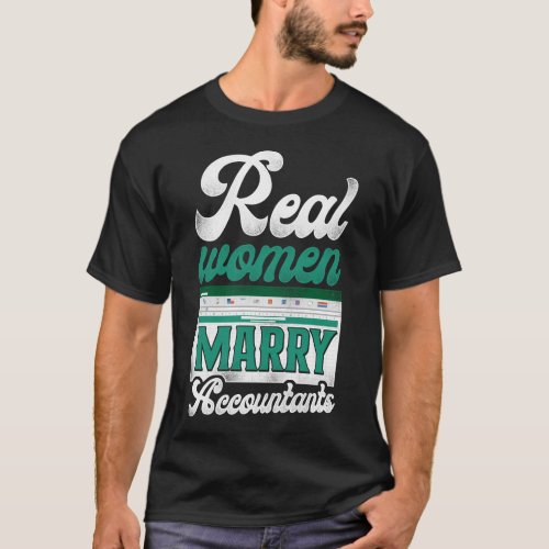 Accountant Accounting Real Women Marry Accountants T_Shirt