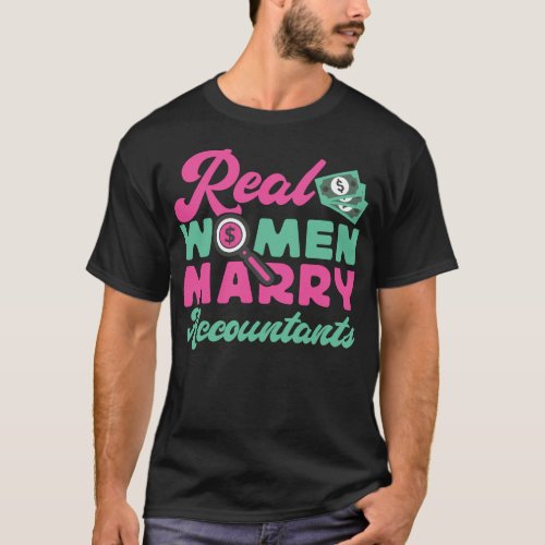 Accountant Accounting Real Women Marry Accountants T_Shirt