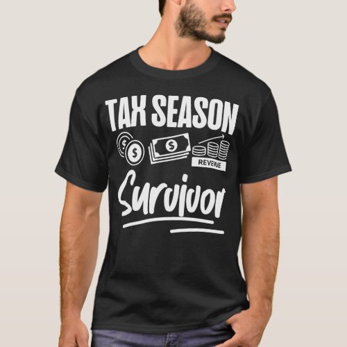 Accountant Accounting Tax Season Survivor Tax T_Shirt