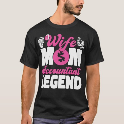 Accountant Accounting Wife Mom Accountant T_Shirt