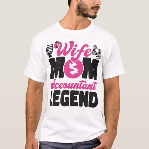 Accountant Accounting Wife Mom Accountant T_Shirt