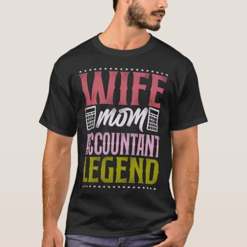 Accountant Accounting Wife Mom Accountant T_Shirt