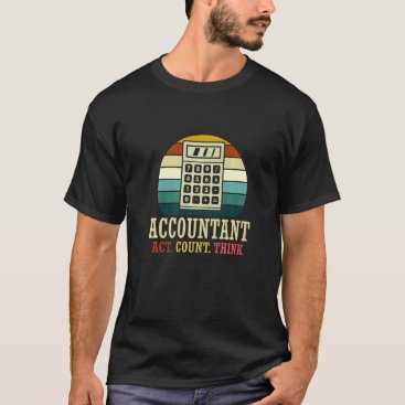 Accountant Act Count Think Retro Calculator T-Shirt