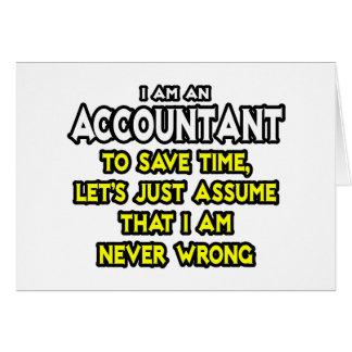 Accountant...Assume I Am Never Wrong Cards