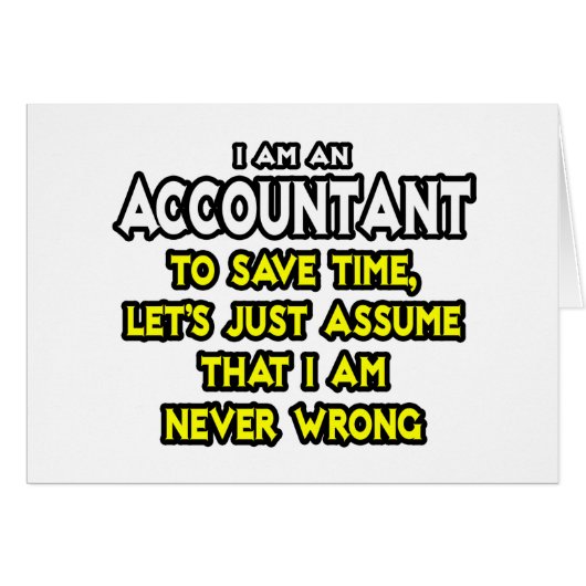 Accountant...Assume I Am Never Wrong Cards (Front Horizontal)