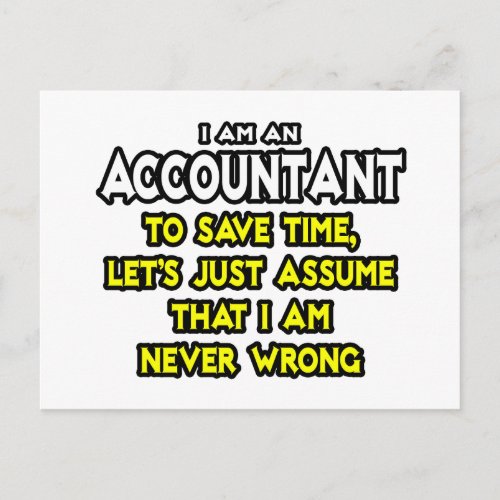 AccountantAssume I Am Never Wrong Postcard