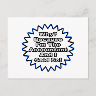 Accountant...Because I Said So Postcard