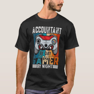 ACCOUNTANT By Day Gamer By Night Meme For Gamers T-Shirt