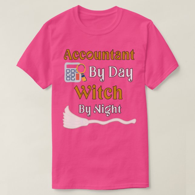Accountant By Day Witch By Night 6 T-Shirt (Design Front)