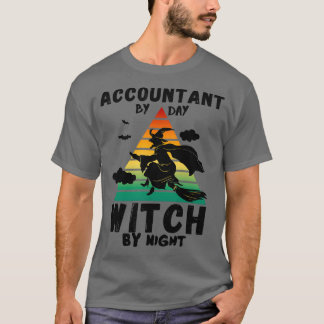 Accountant by day witch by night funny halloween c T-Shirt