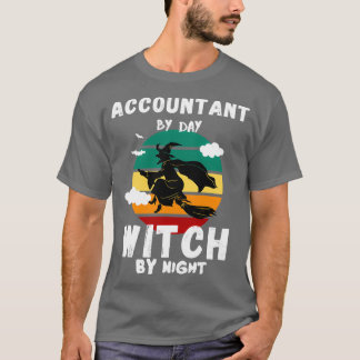 Accountant by day witch by night funny halloween c T-Shirt