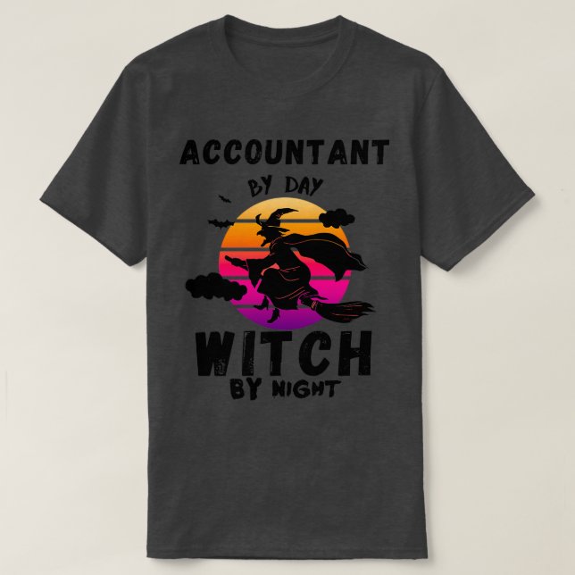 Accountant by day witch by night funny halloween c T-Shirt (Design Front)