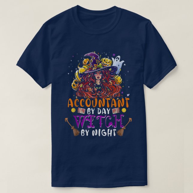 Accountant By Day Witch By Night Funny Witch Scary T-Shirt (Design Front)