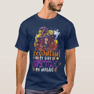 Accountant By Day Witch By Night Funny Witch Scary T-Shirt