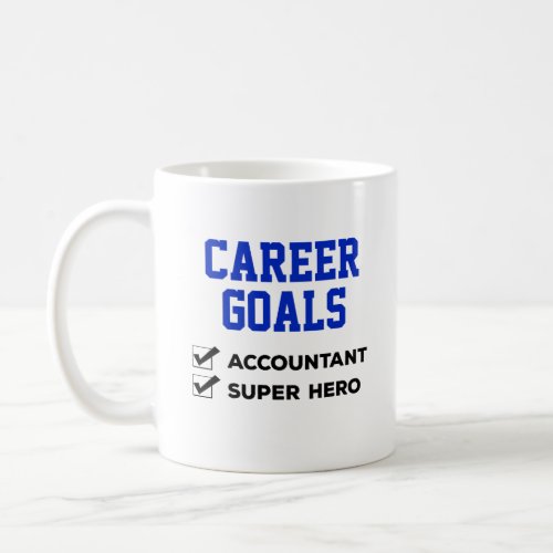 Accountant Career Goals Humor Coffee Mug