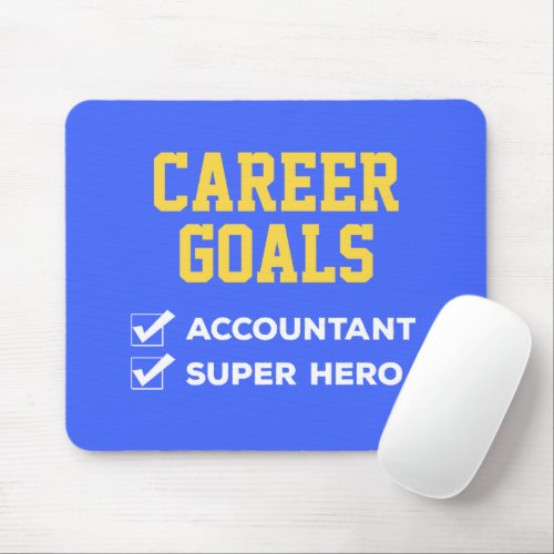 Accountant Career Goals Humor Mouse Pad