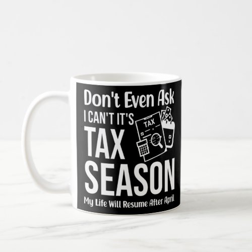 Accountant Cpa Dont Even Ask I Cant Its Tax Sea Coffee Mug