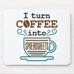 Accountant CPA I Turn Coffee Into Spreadsheets Mouse Pad