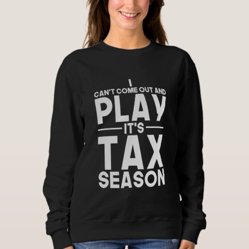 Accountant Cpa Tax Season Gag  Accounting Joke Sweatshirt