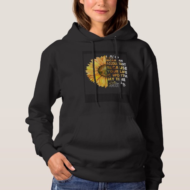 Accountant CPA Your Life Worth My Time Daisy  Idea Hoodie (Front)