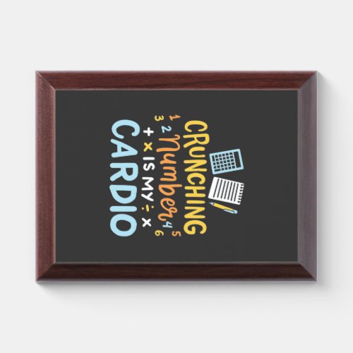 Accountant Crunching Number Is My Cardio Award Plaque