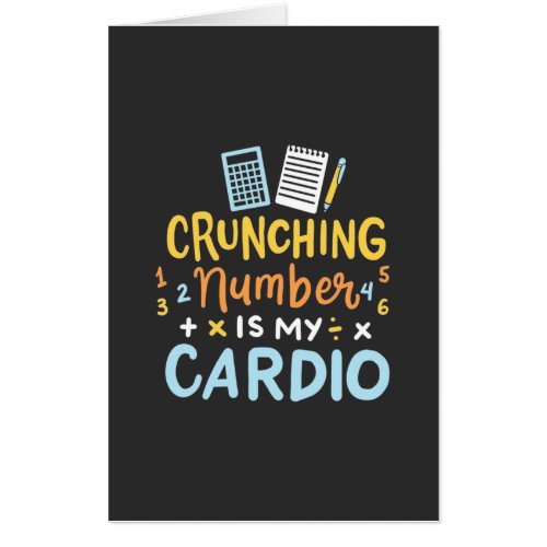 Accountant Crunching Number Is My Cardio Card