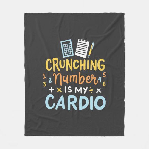 Accountant Crunching Number Is My Cardio Fleece Blanket