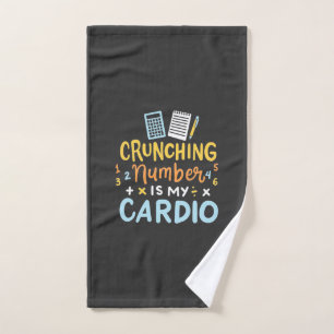 Accountant Crunching Number Is My Cardio Hand Towel