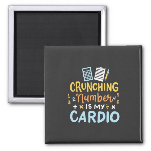 Accountant Crunching Number Is My Cardio Magnet