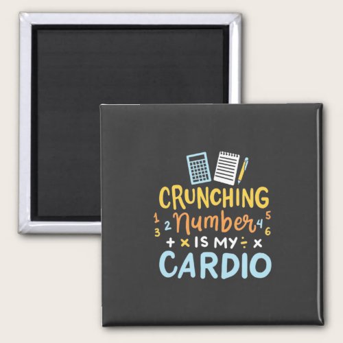 Accountant Crunching Number Is My Cardio Magnet