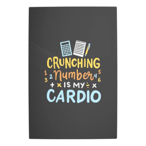 Accountant Crunching Number Is My Cardio Metal Print