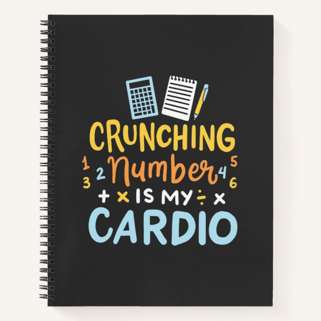 Accountant Crunching Number Is My Cardio Notebook (Front)