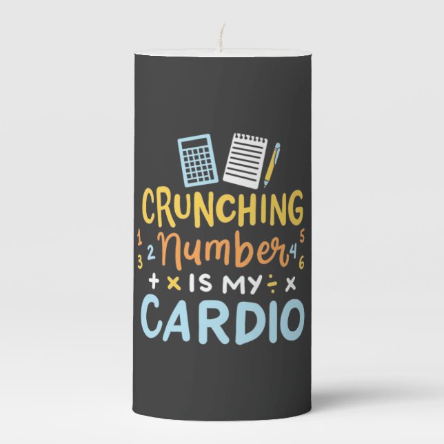 Accountant Crunching Number Is My Cardio Pillar Candle (Front)