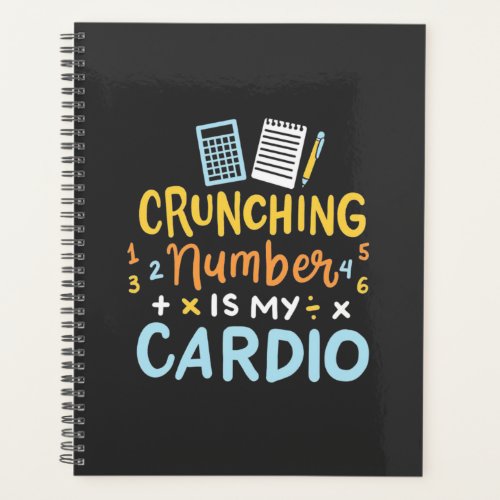 Accountant Crunching Number Is My Cardio Planner
