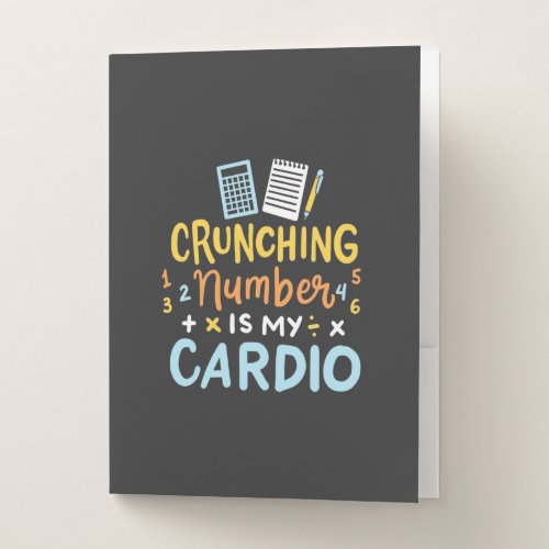 Accountant Crunching Number Is My Cardio Pocket Folder