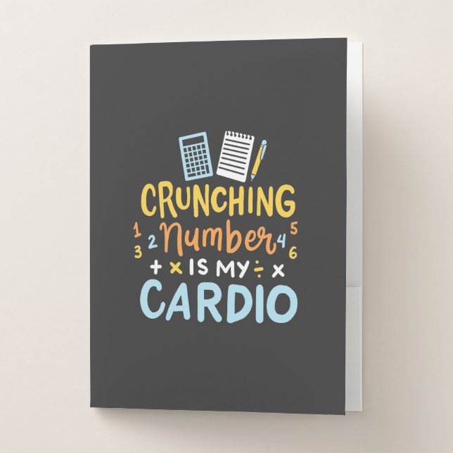 Accountant Crunching Number Is My Cardio Pocket Folder (Front)