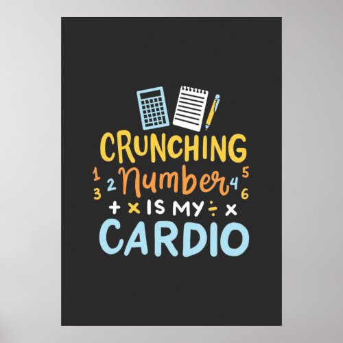 Accountant Crunching Number Is My Cardio Poster