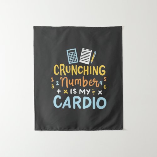 Accountant Crunching Number Is My Cardio Tapestry